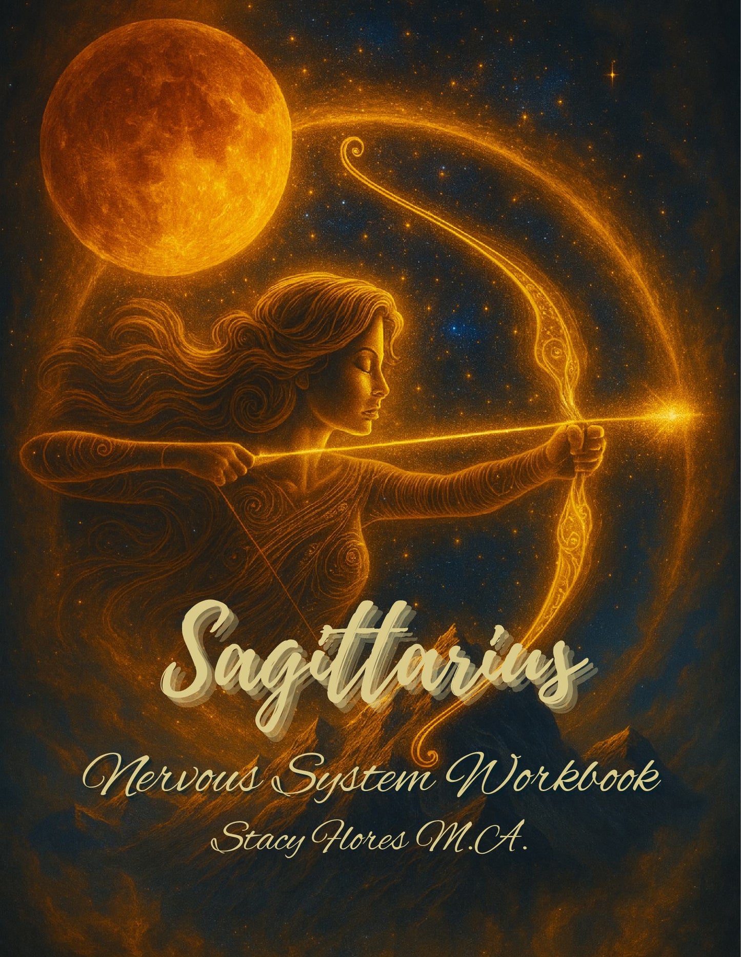 Sagittarius Nervous System Workbook: A Guide to Grounding Expansion & Restoring Inner Freedom